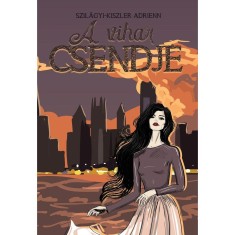 A vihar csendje - Szil&aacute;gyi-Kiszler Adrienn