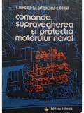 Titi Turcoiu - Comanda, supravegherea si protectia motorului naval (semnata) (Editia: 1984)