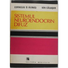 Sistemul neuroendocrin difuz &ndash; Corneliu D. Olinici, Ion Caluser