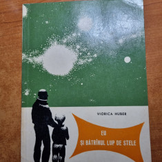 carte pentru copii - eu si batranul lup de stele - viorica huber - din anul 1966