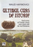 Maud Haymovici - Ultimul curs de istorie. Acel evreu al Frantei Libere care