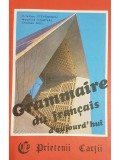 Cristina Stefanescu - Grammaire du francais d&#039;aujourd&#039;hui (Editia: 1994)