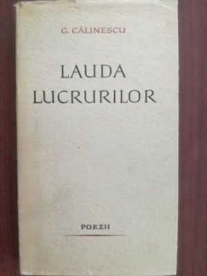 Lauda lucrurilor- G. Calinescu foto
