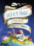 Cumpara ieftin Daca vii pe Pamant/Sophie Blackall