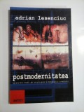 Cumpara ieftin POSTMODERNITATEA UN POSIBIL MODEL DE STRUCTURARE A MOZAICULUI A-VALORIC - ADRIAN LESENCIUC