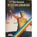 Ion Suceava - In numele adevarului. Memorii (Editia: 1991)