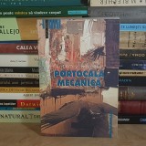 ANTHONY BURGESS - PORTOCALA MECANICA ( ROMAN ) , HUMANITAS , 2003 *