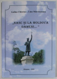 &#039;&#039; NASC SI LA MOLDOVA OAMENI ...&#039;&#039; de GALINA CHIORSAC si LINA MARCAUTEANU , 2019, DEDICATIE *