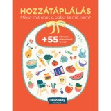 Hozz&aacute;t&aacute;pl&aacute;l&aacute;s - Mikor mit ehet a baba &eacute;s mit nem (HelloBaby k&uuml;l&ouml;nsz&aacute;m)