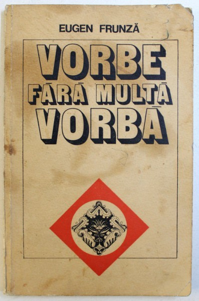 VORBE FARA MULTA VORBA - AFORISME de EUGEN FRUNZA , 1980 , DEDICATIE*
