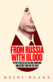 From Russia with Blood | Heidi Blake, Harpercollins Publishers