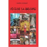 10 zile la Beijing. Jurnal de calatorie al unei vedete TV - Marina Almasan