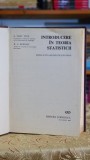 Introducere in Teoria Statisticii G. Udny Yule Editura Stiintifica 1969 714 pagini