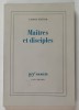 MAITRES ET DISCIPLES par GEORGE STEINER , 2003