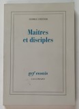 MAITRES ET DISCIPLES par GEORGE STEINER , 2003