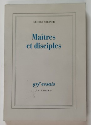 MAITRES ET DISCIPLES par GEORGE STEINER , 2003 foto
