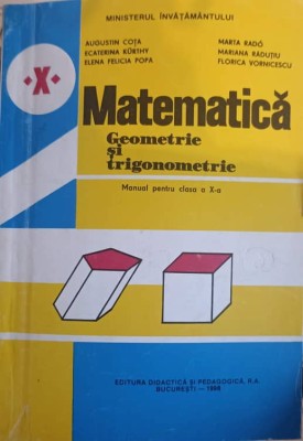 MATEMATICA, GEOMETRIE SI TRIGONOMETRIE. MANUAL PENTRU CLASA A X-A-AUGUSTIN COTA, ECATERINA KURTHY SI COLAB.-275141 foto