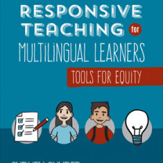 Culturally Responsive Teaching for Multilingual Learners: Tools for Equity