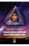 Terapie psiho-spirituala prin religie universala - Constantin Portelli