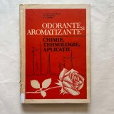 V. Eliu Ceausescu - Odorante si aromatizante - Chimie, Tehnologie, Aplicatii