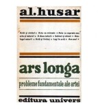 Alexandru Husar - Ars Longa - Probleme fundametale ale artei - 107005