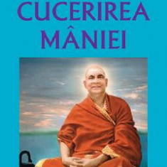 Cucerirea maniei - Swami Shivananda