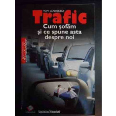 Trafic Cum Sofam Si Ce Spune Asta Despre Noi - Tom Vanderbilt ,541411