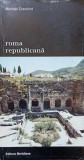 Roma Republicana - Michael Crawford, Meridiane 1997, Istorie, Biblioteca de Arta, Coperta Necartonata