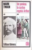 Un Yankee la Curtea Regelui Arthur - Mark Twain, 1986, Univers, Clasic, Romana, Roman, Paperback, 351 Pagini