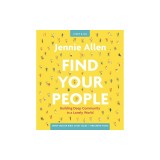 Find Your People Study Guide Plus Streaming Video: Building Deep Relationships in a Lonely World