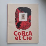 Catherine de Braekeleer, Cobra &amp; Cie: catalog = catalogue, bilingv romana - franceza, Bucuresti, Muzeul National de Arta al Romaniei, 2018