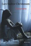 Vizionare - Lars Saabye Christensen - Editura Univers