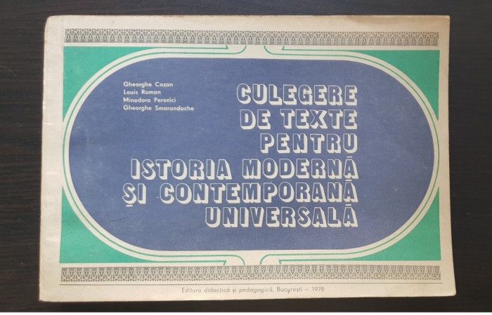 Culegere de texte pentru istoria modernă și contemporană universală - G. Cazan