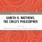 Gareth B. Matthews, The Child&#039;s Philosopher