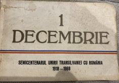 1 Decembrie. Semicentenarul Unirii Transilvaniei cu Romania 1918-1968