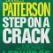 James Patterson - Step On A Crack