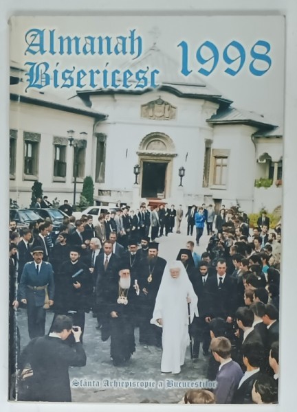 ALMANAH BISERICESC , SFANTA ARHIEPISCOPIE A BUCURESTILOR , 1998