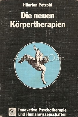 Die Neuen Korpertherapien - Hilarion Petzold