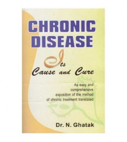N. Ghatak - Chronic Disease - Its Cause and Cure - 125435