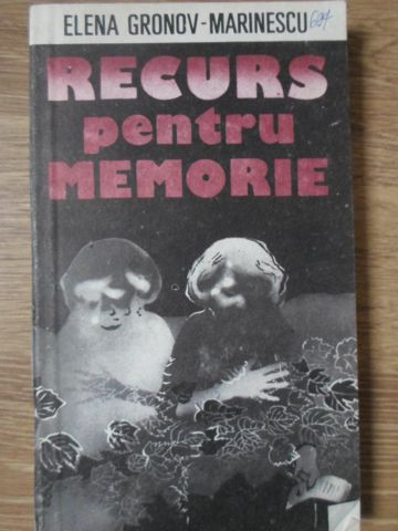 RECURS PENTRU MEMORIE-ELENA GRONOV-MARINESCU-92290
