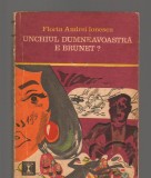 C8547 UNCHIUL DUMNEAVOASTRA E BRUNET? - FLORIN ANDREI IONESC