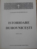 Istorioare Duhovnicesti - Parintele Ioanichie Balan, Manastirea Sihastria, 1996, Crestinism, Carte Religioasa