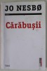 CARABUSII , AL DOILEA VOLUM HARRY HOLE de JO NESBO , 2019