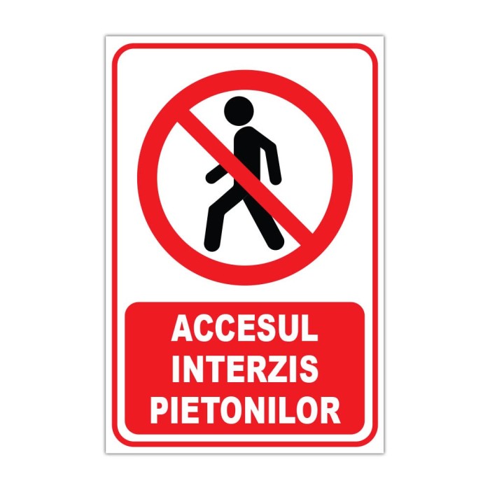 Indicator accesul interzis pietonilor