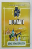 ROMANII , ISTORIA NEAMULUI ROMANESC de PETRU DEMETRU POPESCU , ANII '2000 , PREZINTA URME DE UZURA