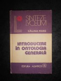 CALINA MARE - INTRODUCERE IN ONTOLOGIA GENERALA (1980, editie cartonata)