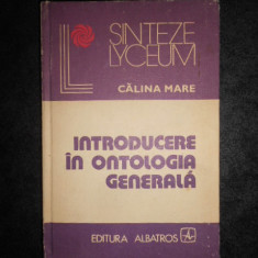 CALINA MARE - INTRODUCERE IN ONTOLOGIA GENERALA (1980, editie cartonata)