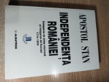 Apostol Stan (autograf) - Independenta Romaniei. Detasarea de piata otomana si retasarea de Europa, 1774-1875 (Editura Albatros, 1998)