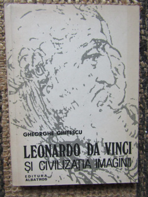 GHEORGHE GHITESCU - LEONARDO DA VINCI SI CIVILIZATIA IMAGINII foto