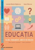 Educatia. Valori fundamente directii de evolutie - Editura Universitara